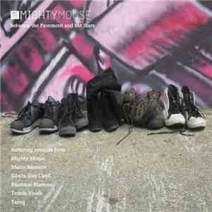 Mighty Mouse - Between The Pavement And The Stars