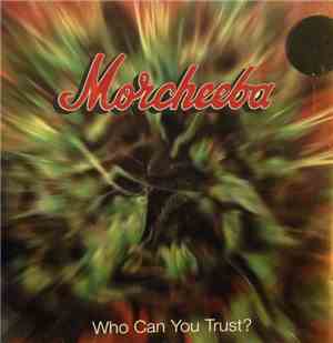 Morcheeba - Who Can You Trust?