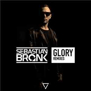 Sebastian Bronk - Glory Remixes