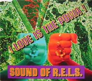 Sound Of R.E.L.S. - ! Love Is The Powa !
