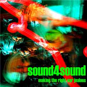sound4sound - Making The Right Ear Jealous
