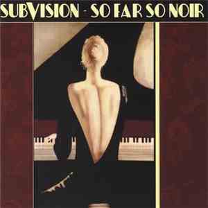 Subvision - So Far So Noir