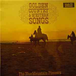 The Blue Mountain Pioneers - Golden Country & Western Songs