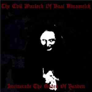 The Evil Warlock Of Baal Adramelch - Incinerate The Gates Of Heaven