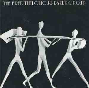 The Fred Thelonious Baker Group - The Fred Thelonious Baker Group