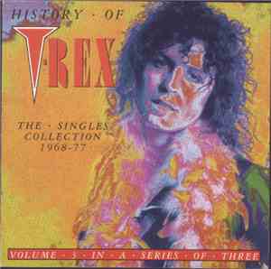 T-Rex - History Of T•Rex - The Singles Collection 1968-77  Volume 3