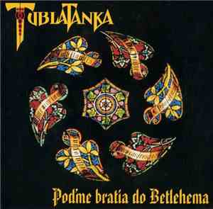Tublatanka - Poďme Bratia Do Betlehema