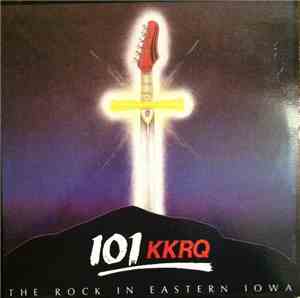 Various - 101 KKRQ - The Rock In Eastern Iowa