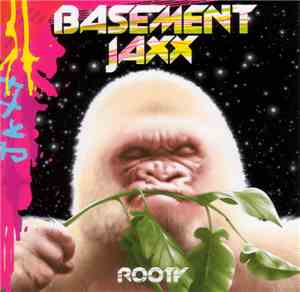 Basement Jaxx - Rooty