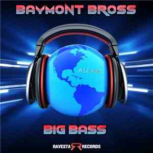 Baymont Bross - Big Bass