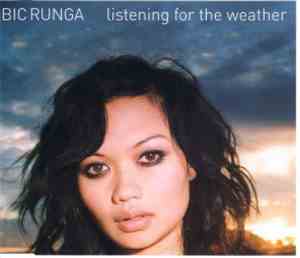 Bic Runga - Listening For The Weather