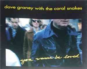 Dave Graney & The Coral Snakes - You Wanna Be Loved