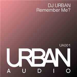 DJ Urban - Remember Me?