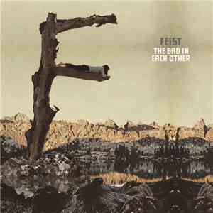 Feist - The Bad In Each Other