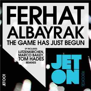 Ferhat Albayrak - The Game Has Just Begun EP
