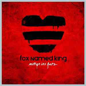 Fox Named King - Mitten ins Herz