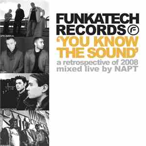 Funkatech Records - You Know The Sound - A Retrospective Of 2008 Mixed Live ...