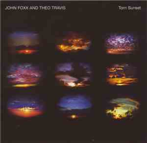 John Foxx And Theo Travis - Torn Sunset