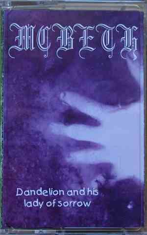 McBeth - Dandelion And His Lady Of Sorrow