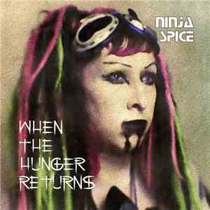 Ninja Spice - When The Hunger Returns