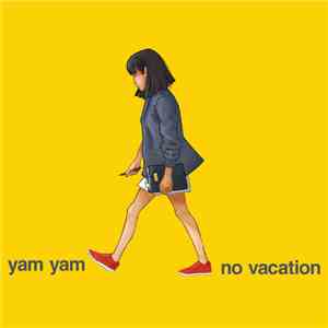 No Vacation - Yam Yam