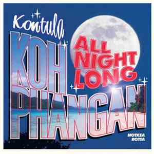 Notkea Rotta - Kontula - Koh Phangan All Night Long