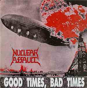 Nuclear Assault - Good Times, Bad Times