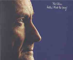 Phil Collins - Hello, I Must Be Going!