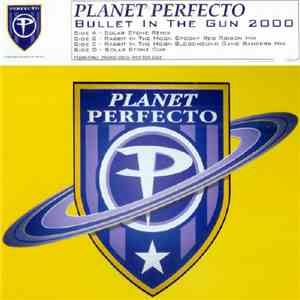 Planet Perfecto - Bullet In The Gun 2000