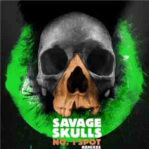 Savage Skulls - No. 1 Spot Remixes