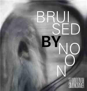 Sean Noonan / Simon Kummer - Bruised By Noon