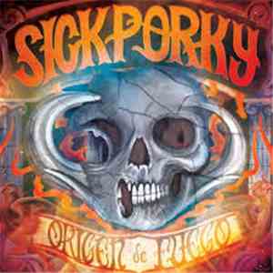 Sick Porky - Origen De Fuego