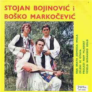Stojan Bojinović I Boško Markočević - Bosanske Pjesme