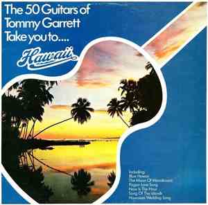 The 50 Guitars Of Tommy Garrett - Take You To... Hawaii