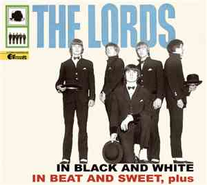 The Lords - In Black And White In Beat And Sweet, Plus