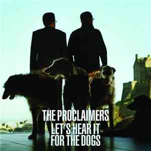 The Proclaimers - Let's Hear It For The Dogs