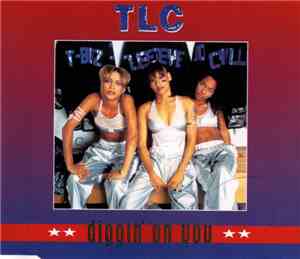 TLC - Diggin' On You
