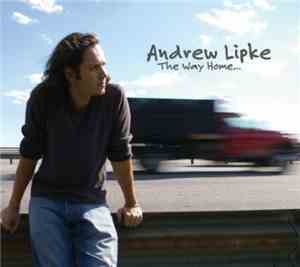 Andrew Lipke - The Way Home...