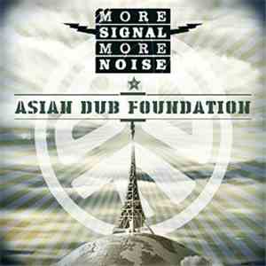 Asian Dub Foundation - More Signal More Noise