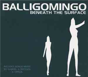 Balligomingo - Beneath The Surface