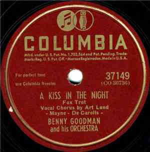 Benny Goodman And His Orchestra - A Kiss In The Night / For You, For Me, Fo ...