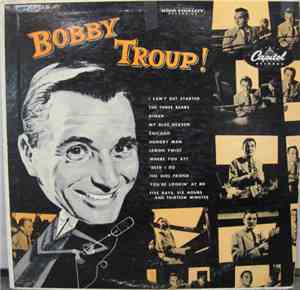 Bobby Troup - Bobby Troup!