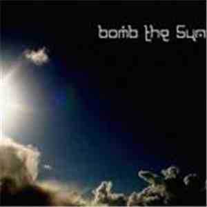 Bomb The Sun - Bomb The Sun