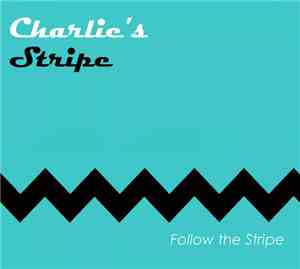 Charlie's Stripe - Follow The Stripe