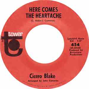 Cicero Blake - Here Comes The Heartache / Face The Case