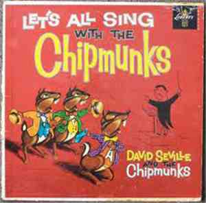 David Seville, The Chipmunks - Let's All Sing With The Chipmunks