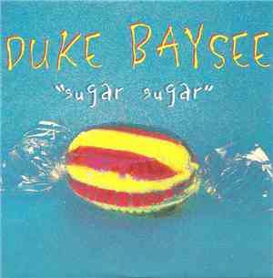 Duke Baysee - Sugar Sugar