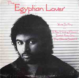 Egyptian Lover - You're So Fine