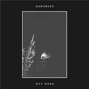 Gangways - Out Here