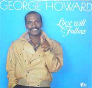 George Howard - Love Will Follow